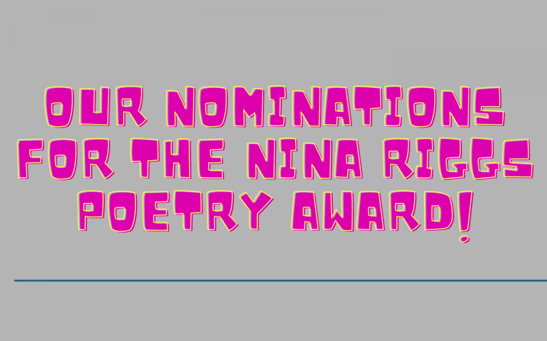 Nominations for The Nina Riggs Poetry Award